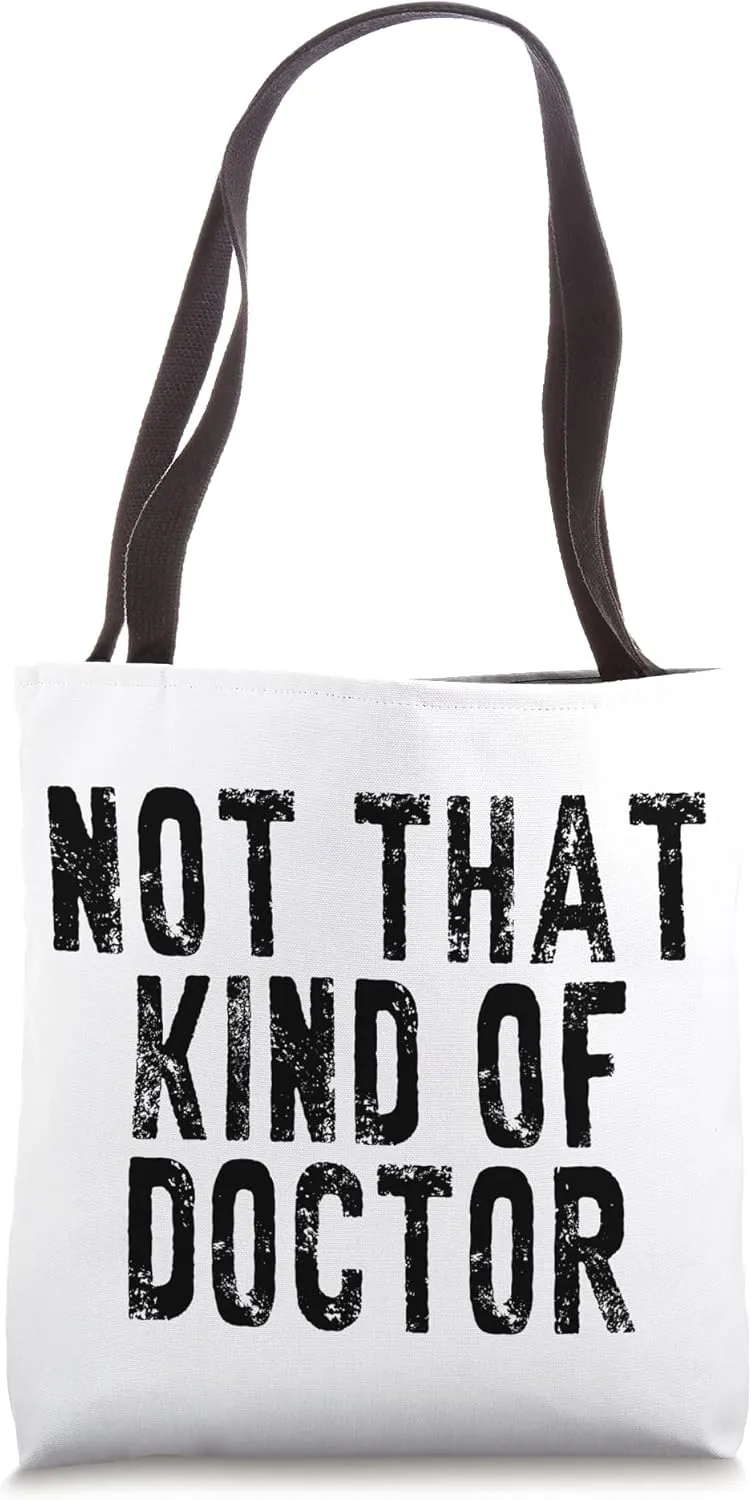 Not That Kind Of Doctor Tote Bag